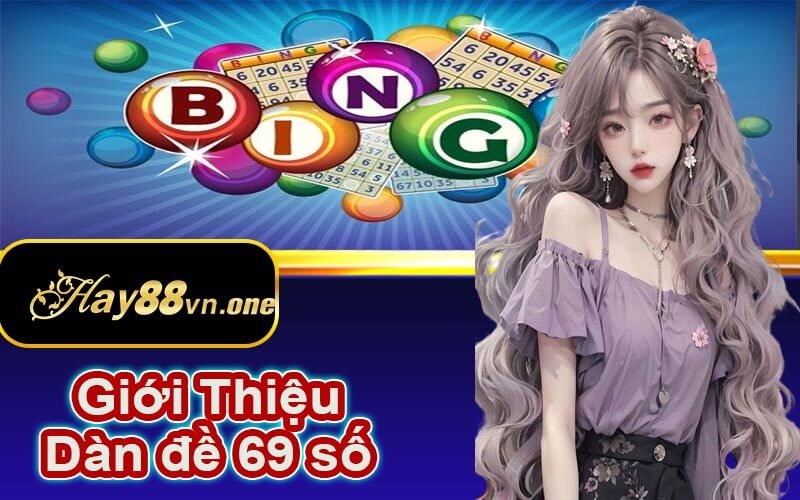 Giới thiệu dàn đề 69 số