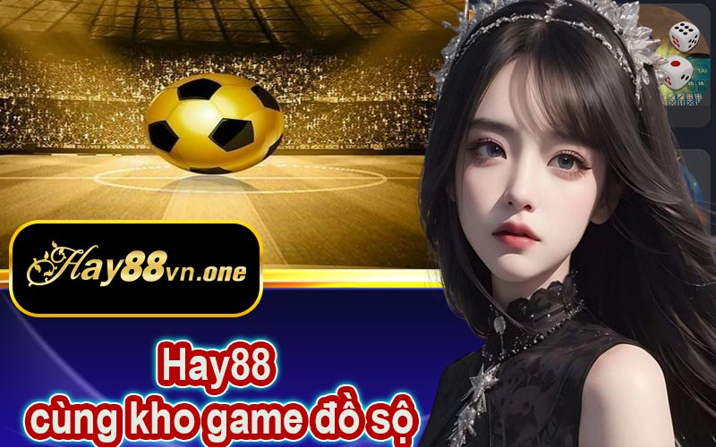 Hay88 với những điểm nổi bật